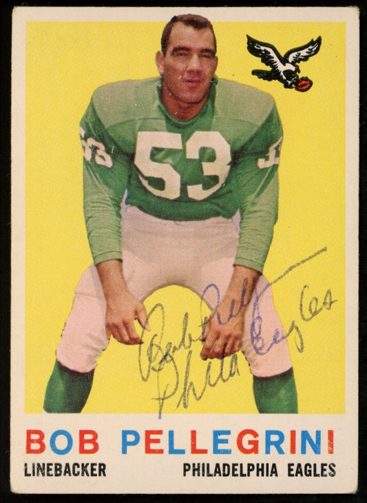 1959 TOPPS Football Card #16 Signed/Inscr Bob Pellegrini Philadelphia Eagles