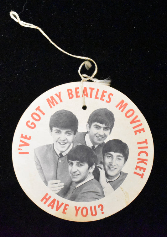 1964 Cardboard Badge 3.75 Inch "I've Got My Beatles Movie Ticket Have You?"