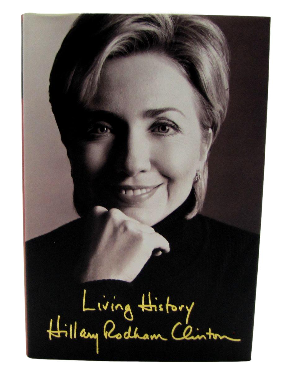 Hillary Rodham Clinton Signed/Autographed Living History Book JSA BA213469