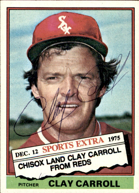 Clay Carroll Autographed 1976 TOPPS Card #211T Chicago White Sox 183407