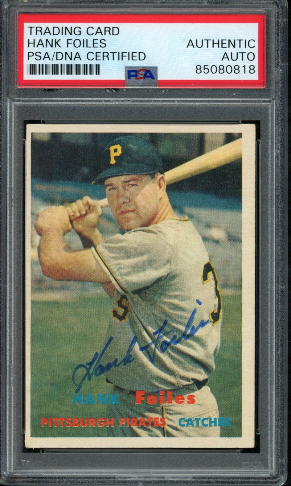 1957 TOPPS Hank Foiles #104 Auth Card Signed Pittsburgh Pirates PSA/DNA 184122