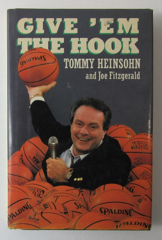 Tommy Heinsohn HOF Celtics Autographed/Inscribed "Give 'Em The Hook" Book 177535