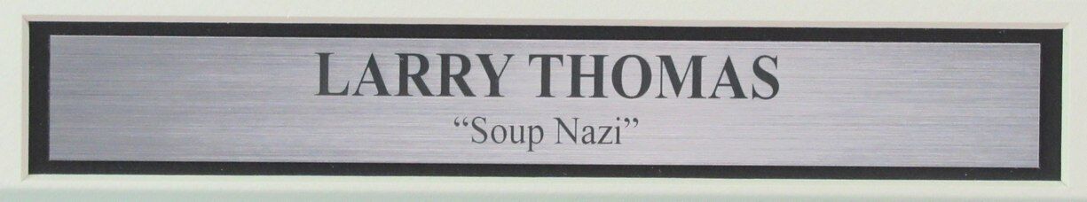 Larry Thomas Autographed/Inscribed 8x10 Photo "Soup Nazi" Framed JSA 179401